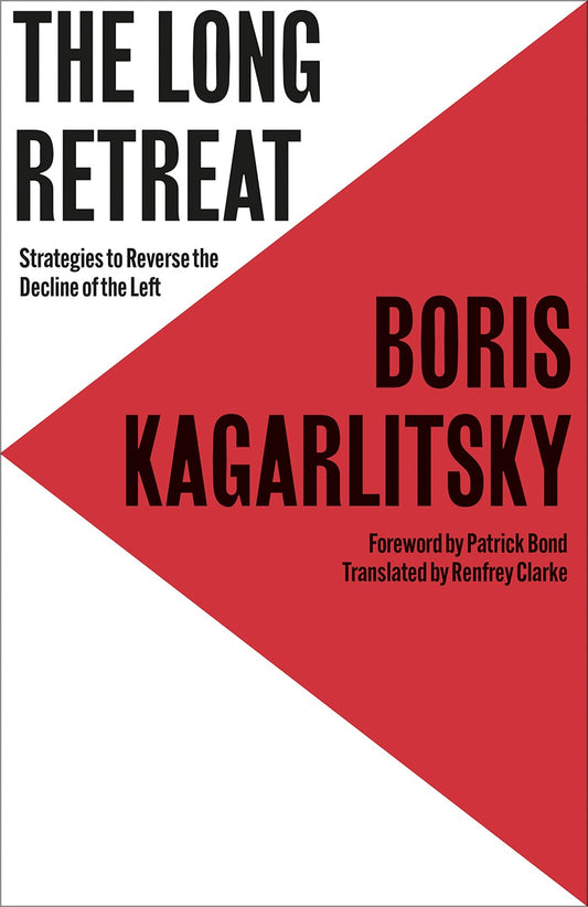 The Long Retreat: Strategies to Reverse the Decline of the Left