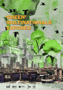 'Green' Multinationals Exposed